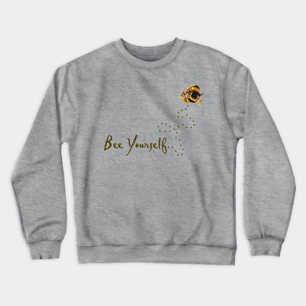 Bee Yourself Crewneck Sweatshirt by ElephantShoe